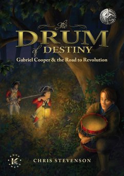 The Drum of Destiny: Gabriel Cooper & the Road to Revolution - Stevenson, Chris