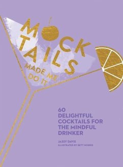 Mocktails Made Me Do It - Davis, Jassy