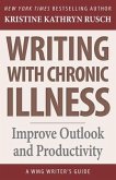 Writing with Chronic Illness: Improve Outlook and Productivity