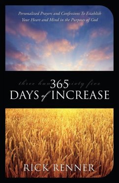 365 Days of Increase: Personalized Prayers and Confessions to Establish Your Heart and Mind in the Purposes of God - Renner, Rick