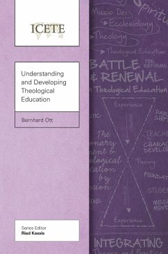 Understanding and Developing Theological Education - Ott, Bernhard