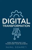 Digital Transformation: How technology can transform your business