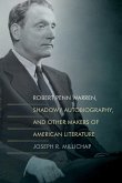 Robert Penn Warren, Shadowy Autobiography, and Other Makers of American Literature