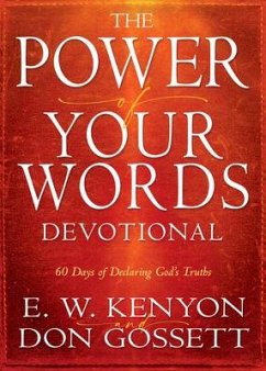 Power of Your Words Devotional - Kenyon, E W; Gossett, Don