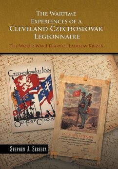 The Wartime Experiences of a Cleveland Czechoslovak Legionnaire - Sebesta, Stephen J.