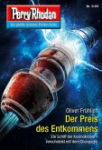 Der Preis des Entkommens / Perry Rhodan-Zyklus &quote;Chaotarchen&quote; Bd.3149 (eBook, ePUB)