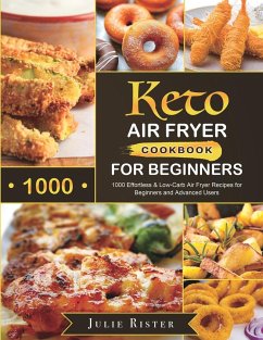 Keto Air Fryer Cookbook for Beginners - Rister, Julie