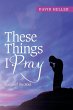 These Things I Pray - Bild 1
