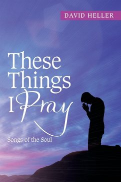 These Things I Pray - Heller, David