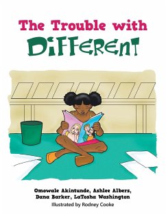 The Trouble with Different - Akintunde, Omowale; Albers, Ashlee; Barker, Dana