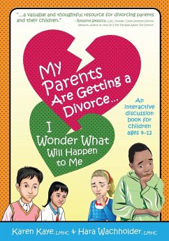 My Parents Are Getting A Divorce... I Wonder What Will Happen To Me. - Kaye, Karen; Wachholder, Hara