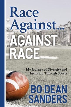 Race Against ... Against Race - Sanders, Bo-Dean