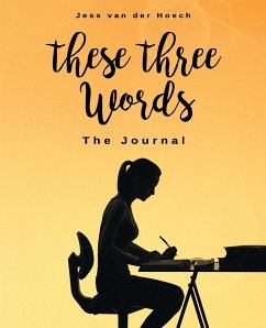 These Three Words - Hoech, Jess van der