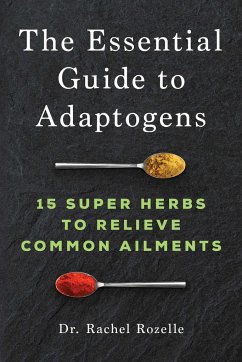 The Essential Guide to Adaptogens - Rozelle, Rachel