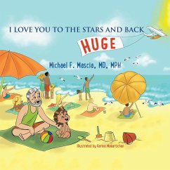 I Love You to the Stars and Back - Mascia MD MPH, Michael F.