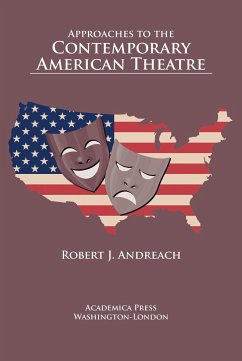 Approaches to the Contemporary American Theatre - Andreach, Robert J