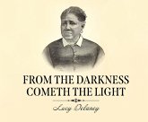 From the Darkness Cometh the Light: Or, Struggles for Freedom