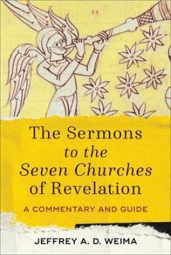 The Sermons to the Seven Churches of Revelation - Weima, Jeffrey A. D.