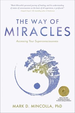 The Way of Miracles: Accessing Your Superconsciousness - Mincolla, Mark (Mark Mincolla)