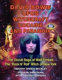David Bowie, UFOs, Witchcraft, Cocaine and Paranoia - Black and White Version: The Occult Saga of Walli Elmlark - The &quote;Rock and Roll&quote; Witch of New Yor