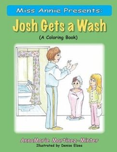 Miss Annie Presents: Josh Gets a Wash: (A Coloring Book) - Martinez-Minter, Annamarie