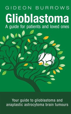 Glioblastoma - A guide for patients and loved ones - Burrows, Gideon D