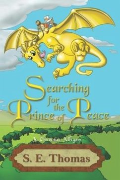 Searching for the Prince of Peace: A Christmas Allegory - Thomas, S. E.