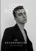 Loris Bonora - se reconstruire