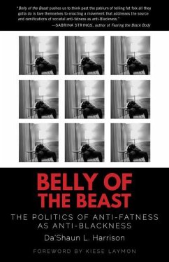 Belly of the Beast: The Politics of Anti-Fatness as Anti-Blackness - Harrison, Da'Shaun L.