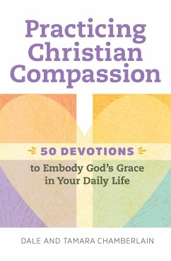 Practicing Christian Compassion - Chamberlain, Dale; Chamberlain, Tamara