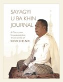 Sayagyi U Ba Khin Journal: A Collection Commemorating the Teaching of Sayagyi U Ba Khin