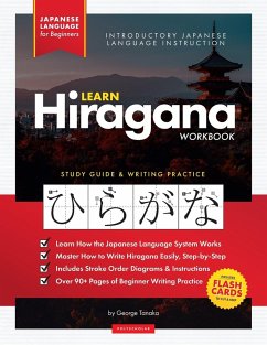 Learn Japanese Hiragana - The Workbook for Beginners: An Easy, Step-by-Step Study Guide and Writing Practice Book: The Best Way to Learn Japanese and - Tanaka, George; Polyscholar