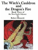 The Witch's Cauldron and the Dragon's Fire Book Three of the New Earth Odyssey (eBook, ePUB)