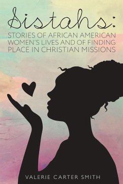 Sistahs: Stories of African American Women's Lives and of Finding Place in Christian Missions (eBook, ePUB) - Smith, Valerie Carter