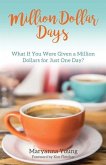 Million Dollar Days: What If You Were Given a Million Dollars for Just One Day?