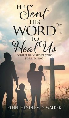 He Sent His Word to Heal Us - Walker, Ethel Henderson