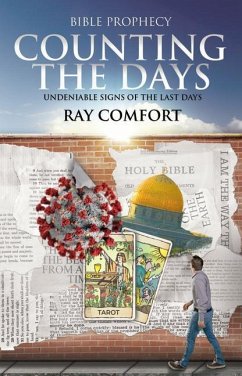 Counting the Days: Undeniable Signs of the Last Days - Comfort, Ray