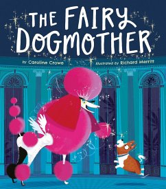 The Fairy Dogmother - Crowe, Caroline