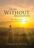 Hope Without Reservation: The Story of an Unresolved Preacher's Kid