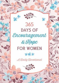 365 Days of Encouragement and Hope for Women: A Daily Devotional - Compiled By Barbour Staff