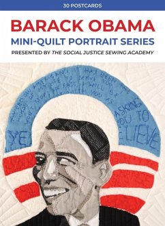 Barack Obama Mini-Quilt Portrait Series: 30 Postcards Presented by the Social Justice Sewing Academy - The Social Justice Sewing Academy