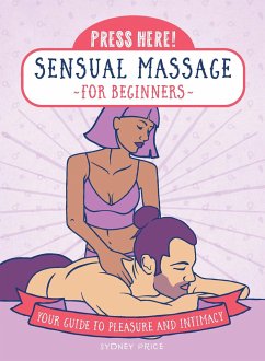 Press Here! Sensual Massage for Beginners: Your Guide to Pleasure and Intimacy - Price, Sydney
