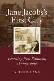 Jane Jacobs's First City: Learning from Scranton, Pennsylvania