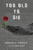 Too Old to Die: A Lizzie Mc Donald Mystery