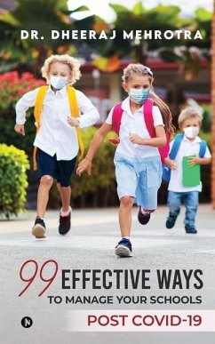 99 Effective Ways to Manage Your Schools Post Covid-19 - Dheeraj Mehrotra