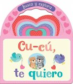 Cu-Cú, Te Quiero / I Love You, Little One (Spanish Edition) Cu-Cú, Te Quiero / I Love You, Little One (Spanish Edition)