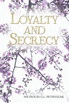 Loyalty and Secrecy - Petryszak, Nicholas G. L.