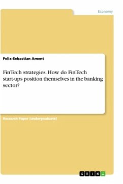FinTech strategies. How do FinTech start-ups position themselves in the banking sector?