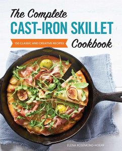 The Complete Cast-Iron Skillet Cookbook - Rosemond-Hoerr, Elena