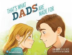 That's What Dads Are Made For - Glass, Amanda B